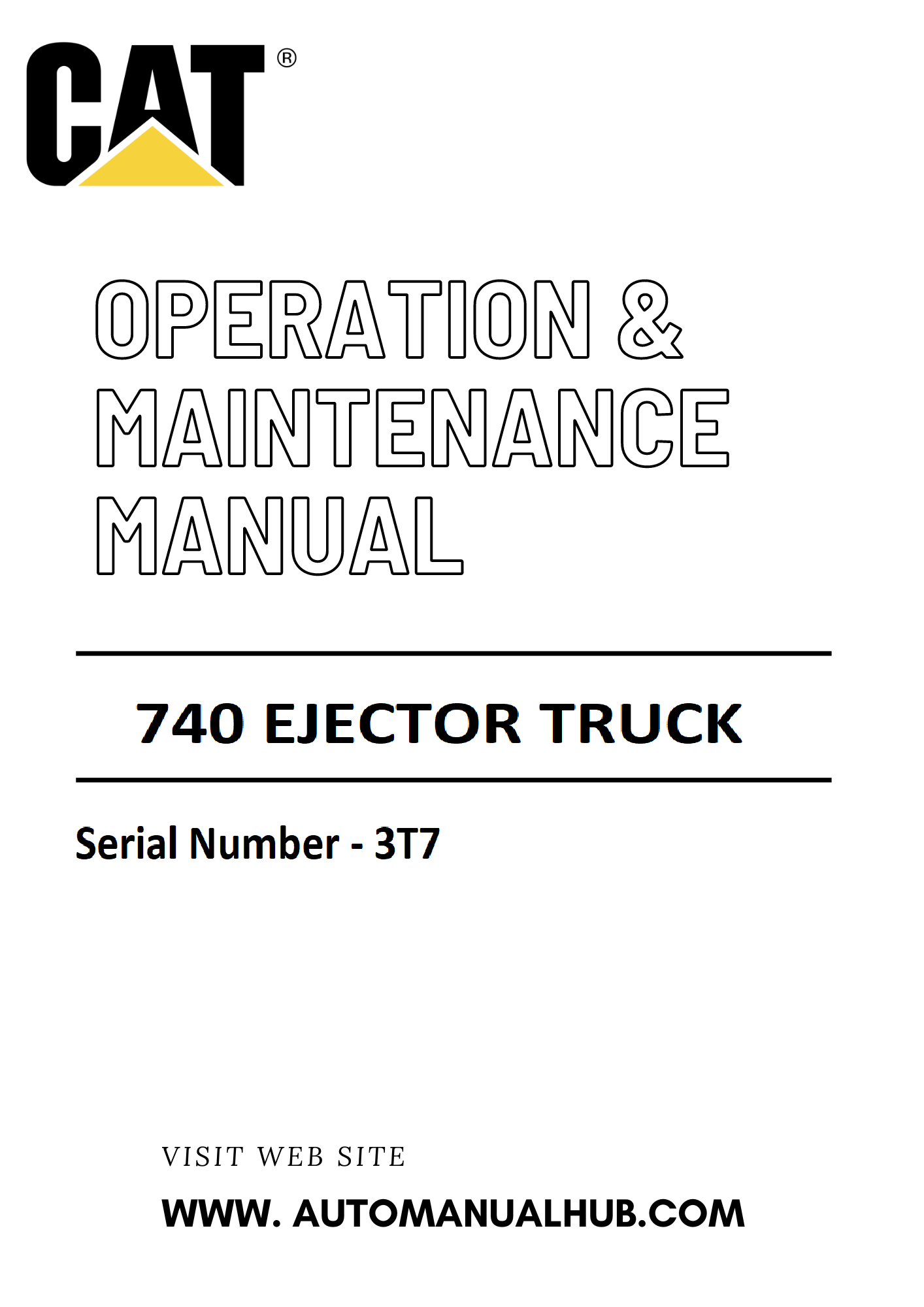 740 Caterpillar Ejector Truck Operation & Maintenance Manual Serial Number - 3T7 PDF Download