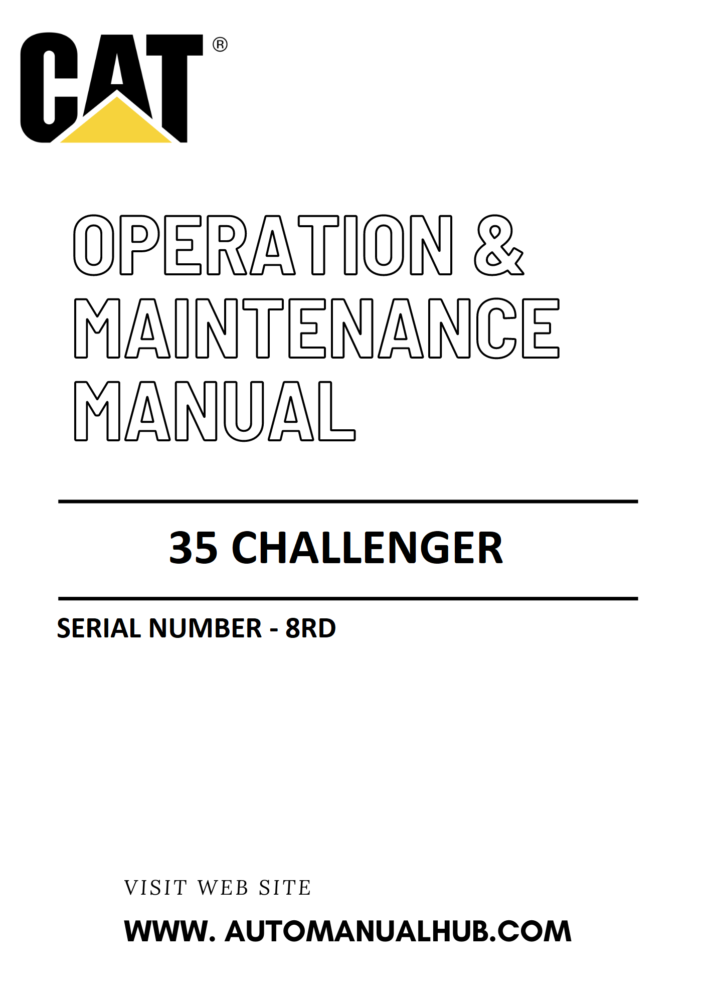 35 Caterpillar Challenger Operation & Maintenance Manual Serial Number - 8RD PDF Download