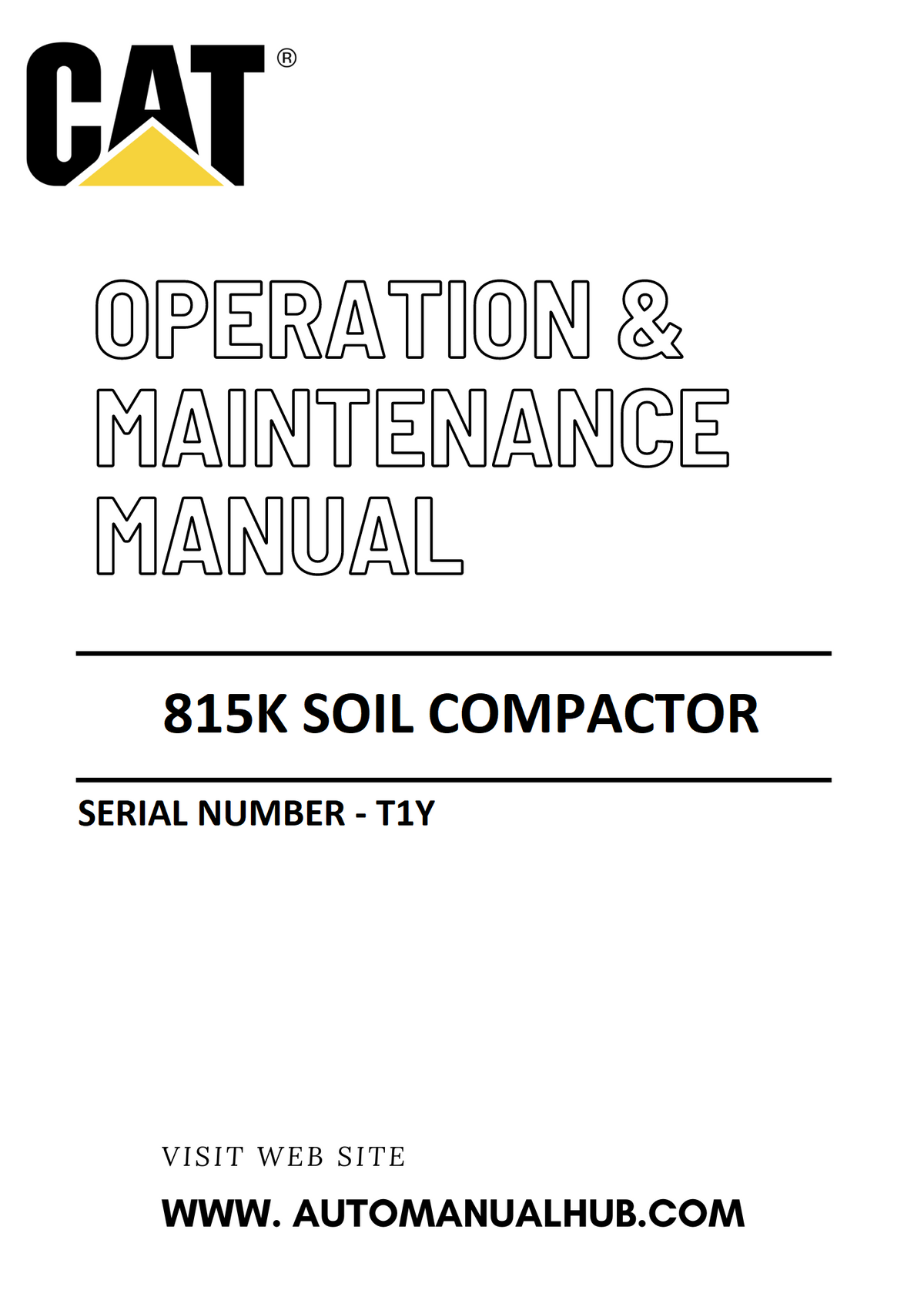 815K Caterpillar Soil Compactor Operation & Maintenance Manual Serial Number - T1Y PDF Download
