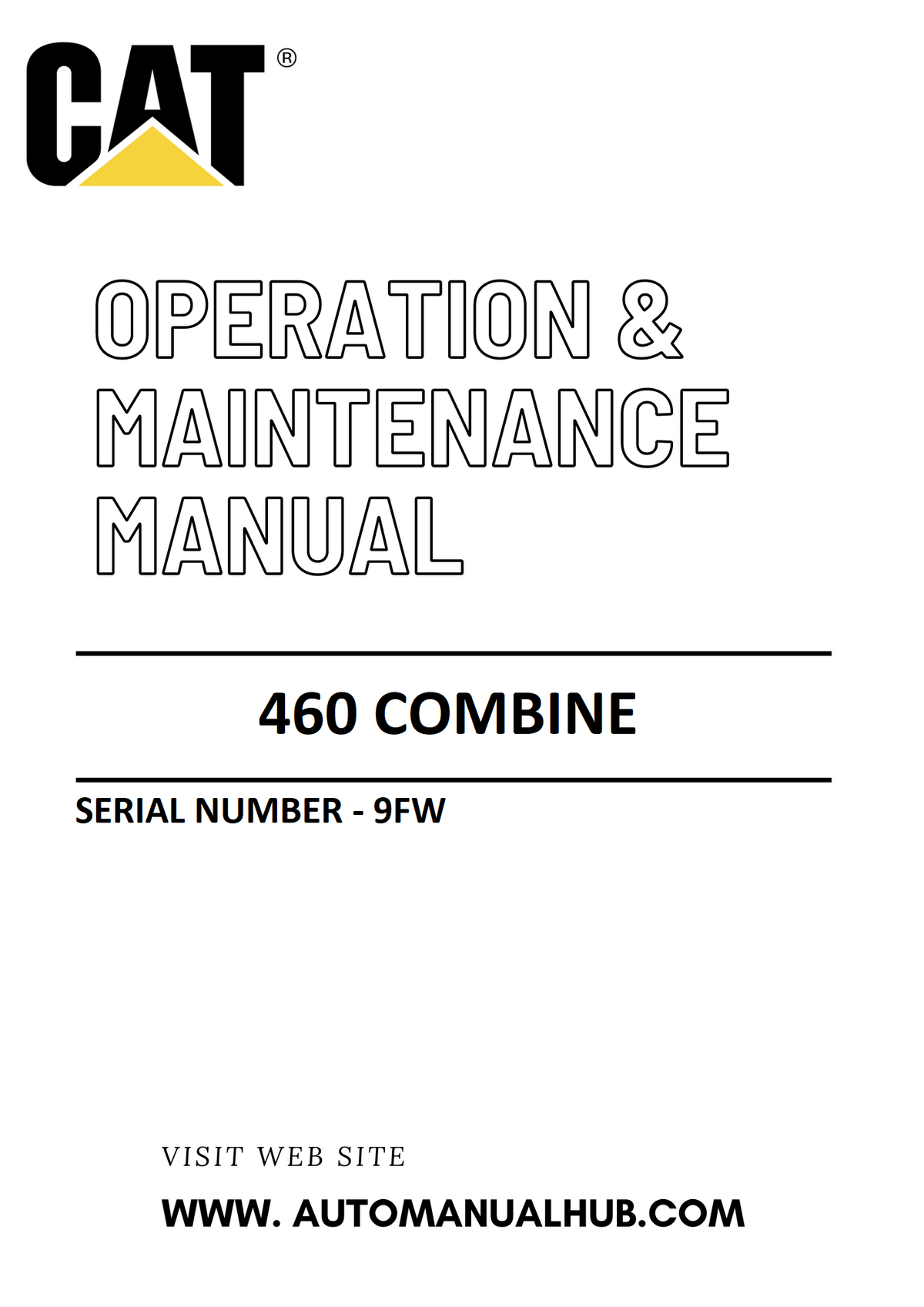 460 Caterpillar Combine Operation & Maintenance Manual Serial Number - 9FW PDF Download