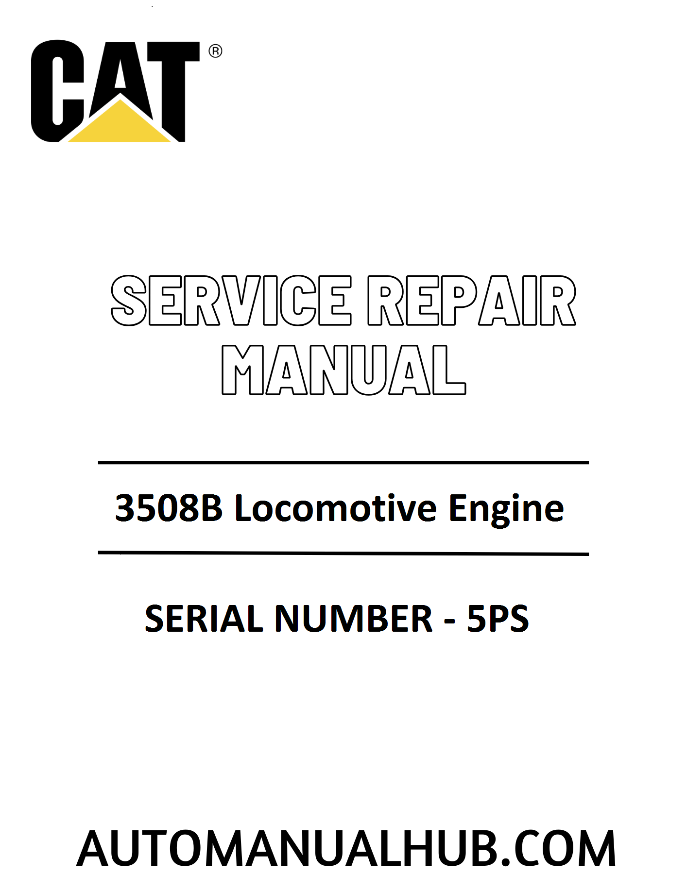 Cat Caterpillar 3508B Locomotive Engine Service Repair Manual