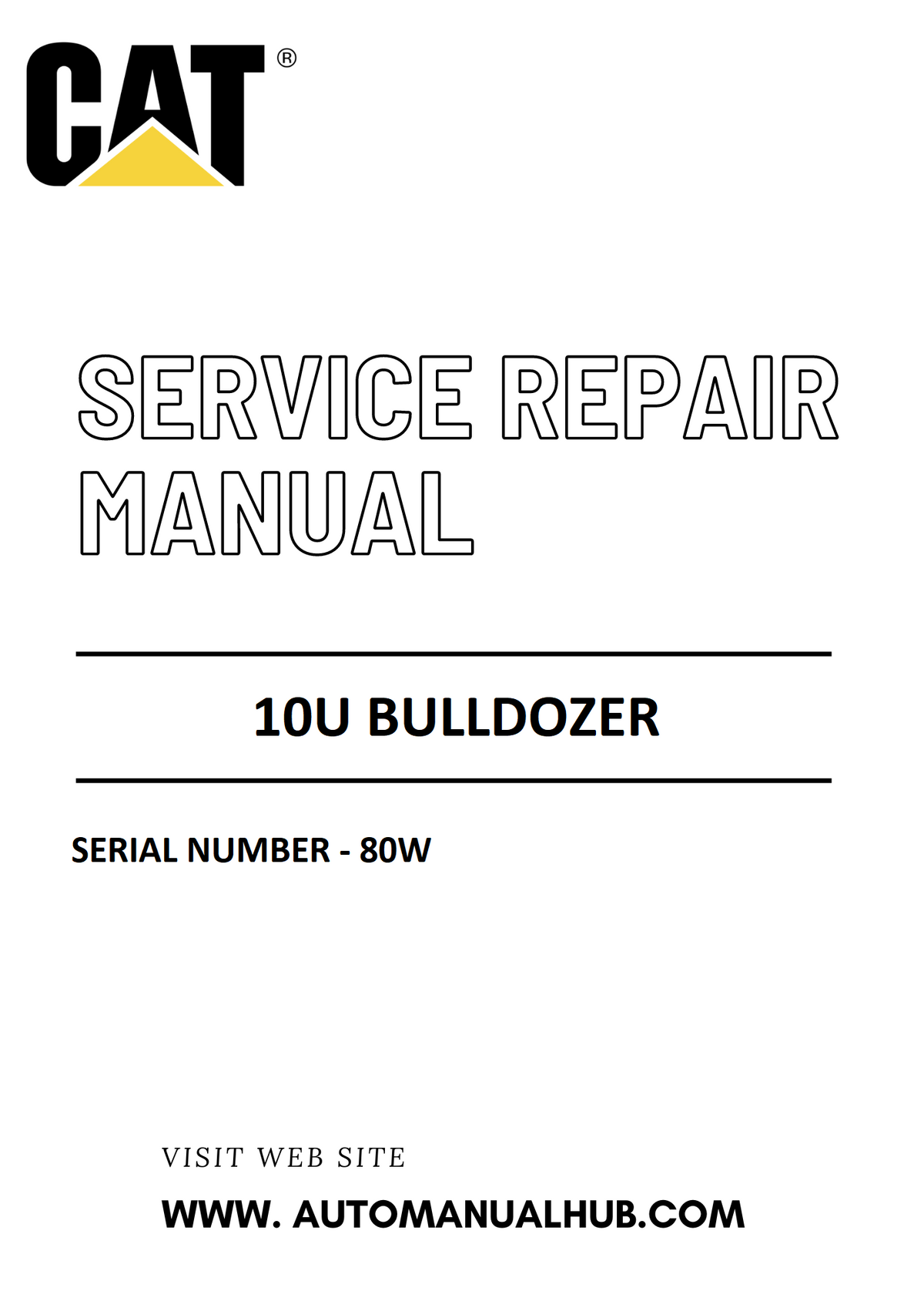 Cat Caterpillar 10U Bulldozer Service And Repair Manual Serial Number - 80W PDF Download