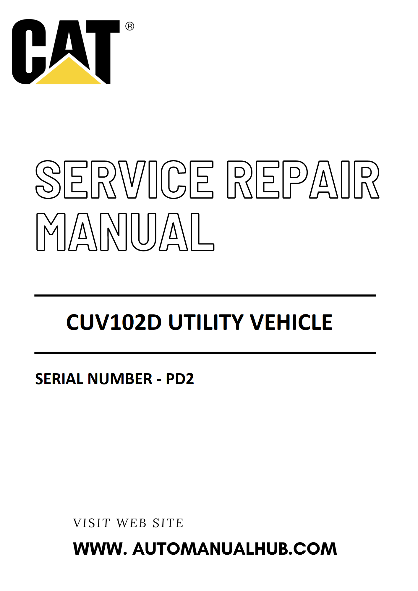 Cat Caterpillar CUV102D Utility Vehicle Service And Repair Manual Serial Number - PD2 PDF Download