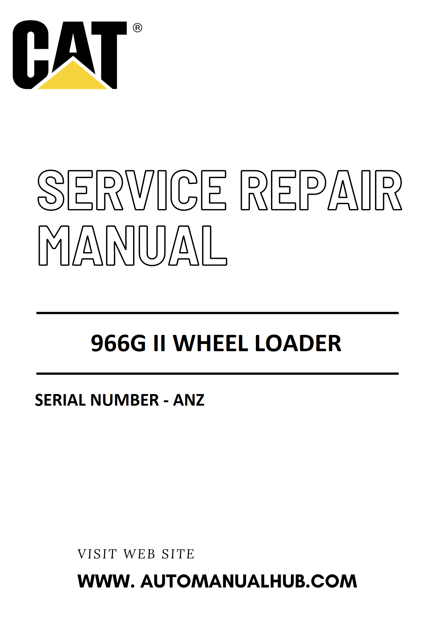 Cat Caterpillar 966G II Wheel Loader Service And Repair Manual Serial Number - ANZ PDF Download