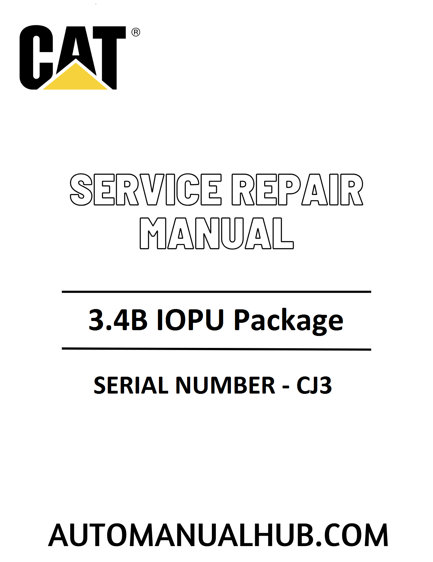 Cat Caterpillar 3.4B IOPU Package Service Repair Manual