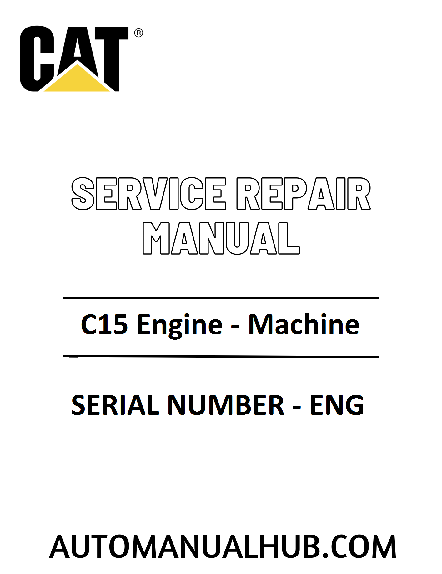 Cat Caterpillar C15 Engine - Machine Service Repair Manual