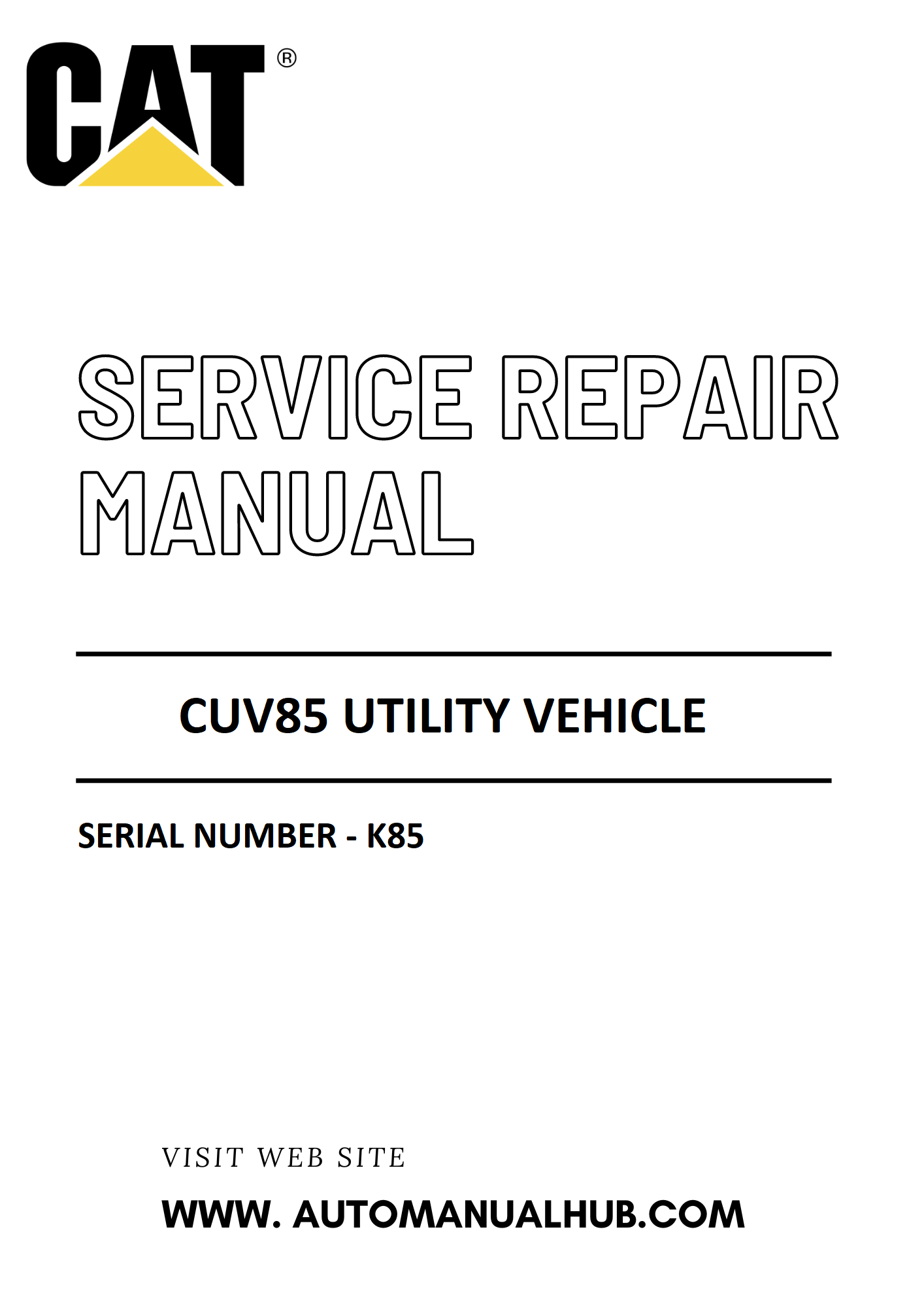 Cat Caterpillar CUV85 Utility Vehicle Service And Repair Manual Serial Number - K85 PDF Download