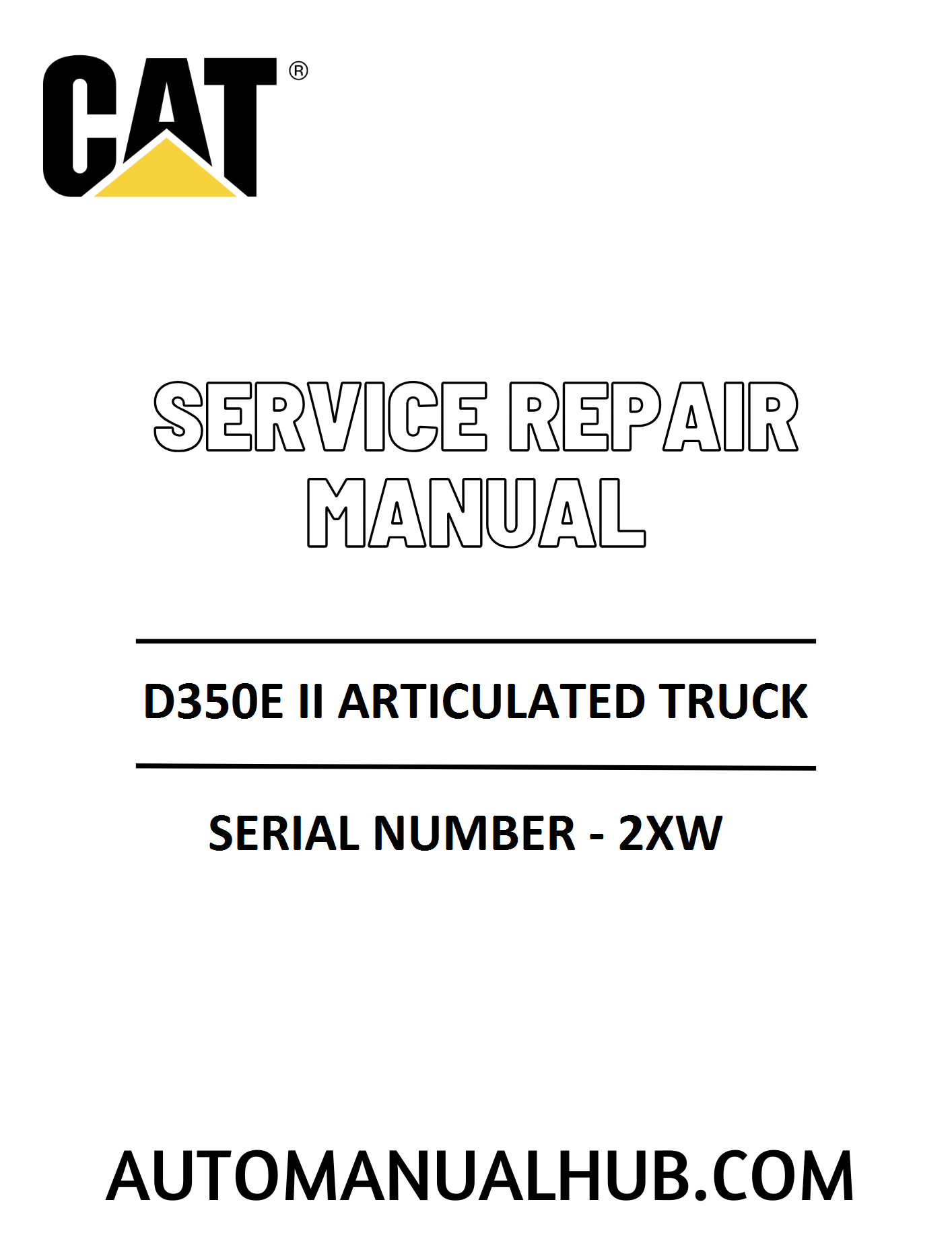 Cat Caterpillar D350E II Articulated Truck Service Repair Manual