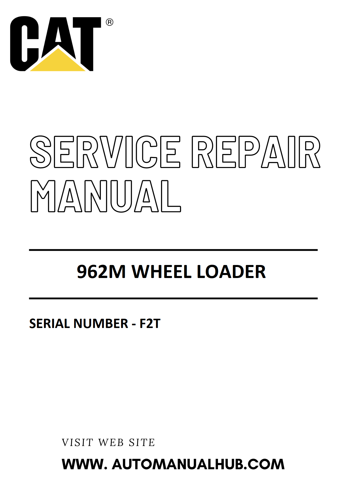 Cat Caterpillar 962M Wheel Loader Service And Repair Manual Serial Number - F2T PDF Download