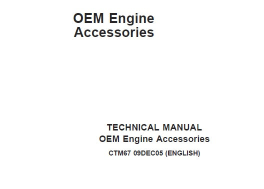 John Deere OEM Engine Accessories Technical Service Repair Manual CTM67 - PDF