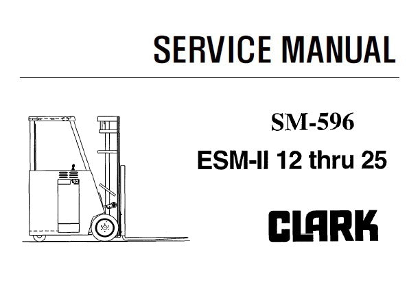 CLARK ESM-II 12 THRU 25 FORKLIFT SERVICE REPAIR MANUAL (SM596) PDF DOWNLOAD