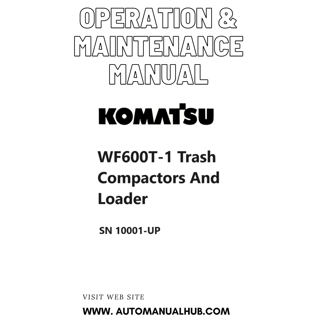 Komatsu WF600T-1 Trash Compactors And Loader Operation & Maintenance Manual SN 10001-UP PDF
