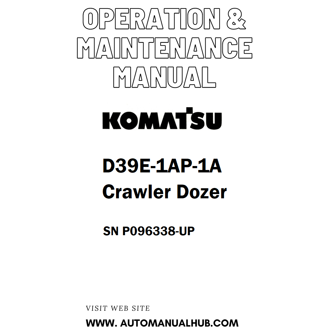 Komatsu D39E-1AP-1A Crawler Dozer Operation & Maintenance Manual SN P096338-UP - PDF
