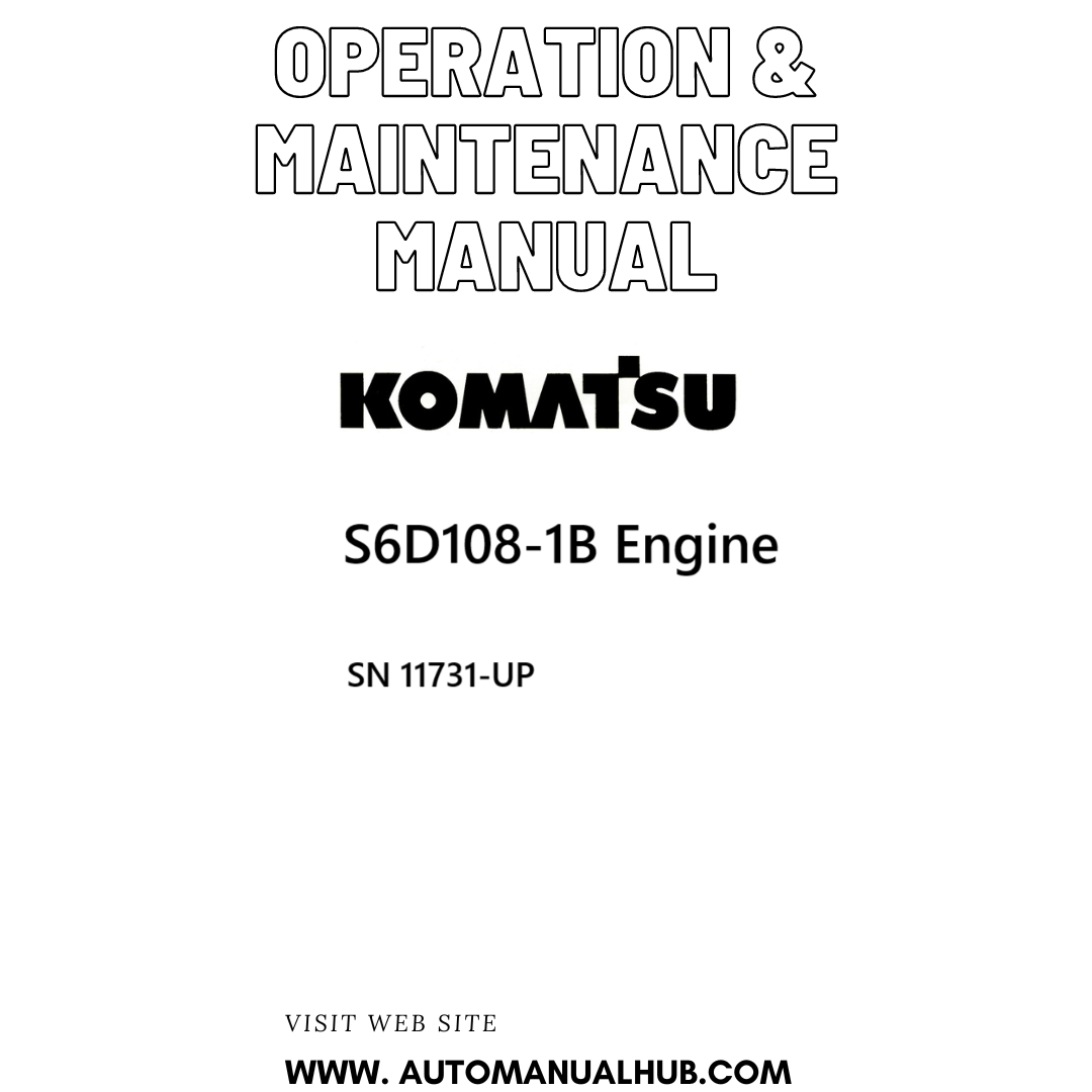 Komatsu S6D108-1B Engine Operation & Maintenance Manual SN 11731-UP PDF