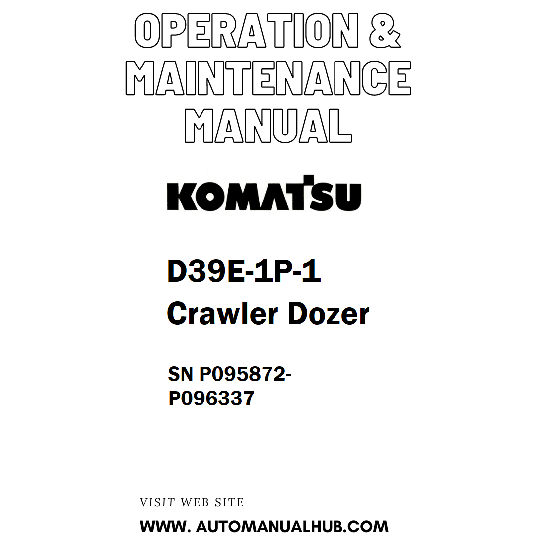 Komatsu D39E-1P-1 Crawler Dozer Operation & Maintenance Manual SN P095872-P096337 - PDF