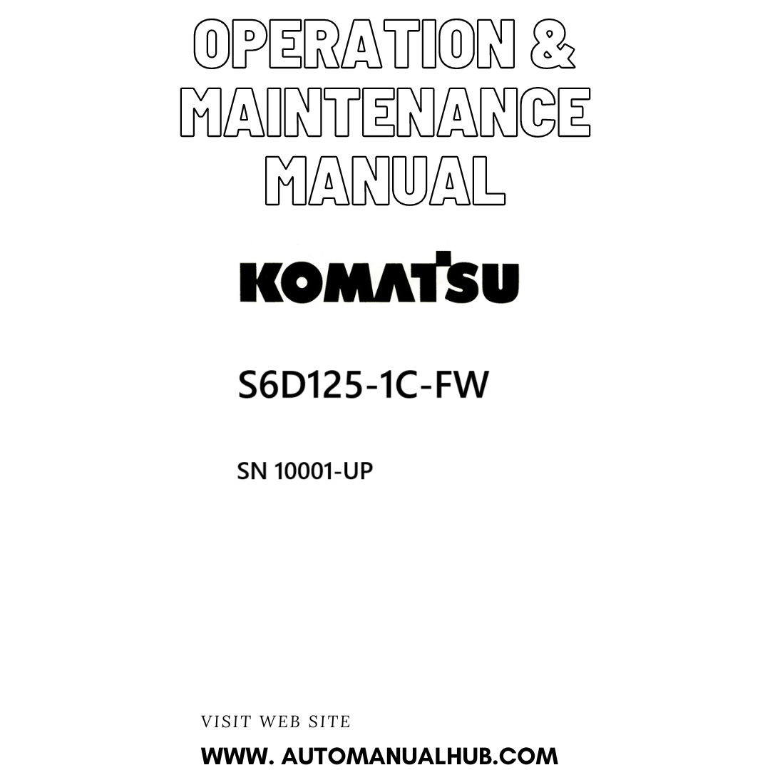 Komatsu S6D125-1C-FW Operation & Maintenance Manual SN 10001-UP PDF