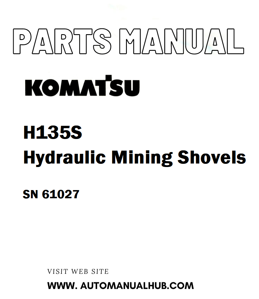 Komatsu H135S Hydraulic Mining Shovels Parts Manual SN 61027 - PDF