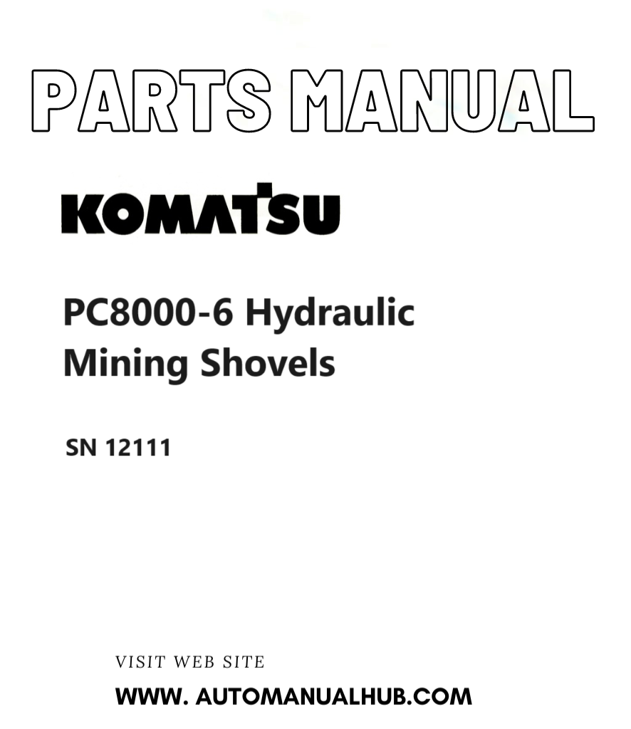 Komatsu PC8000-6 Hydraulic Mining Shovels Parts Manual SN 12111 PDF