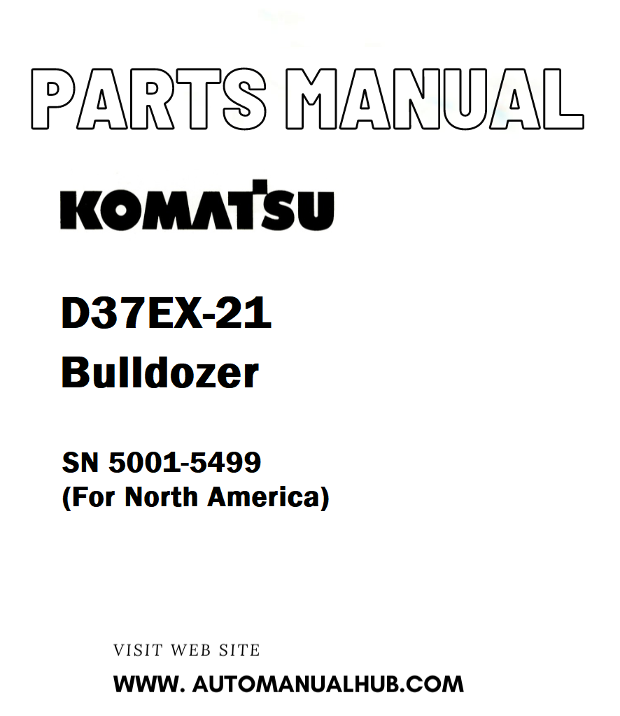 Komatsu D37EX-21 Bulldozer Parts Manual SN 5001-5499 (For North America) - PDF