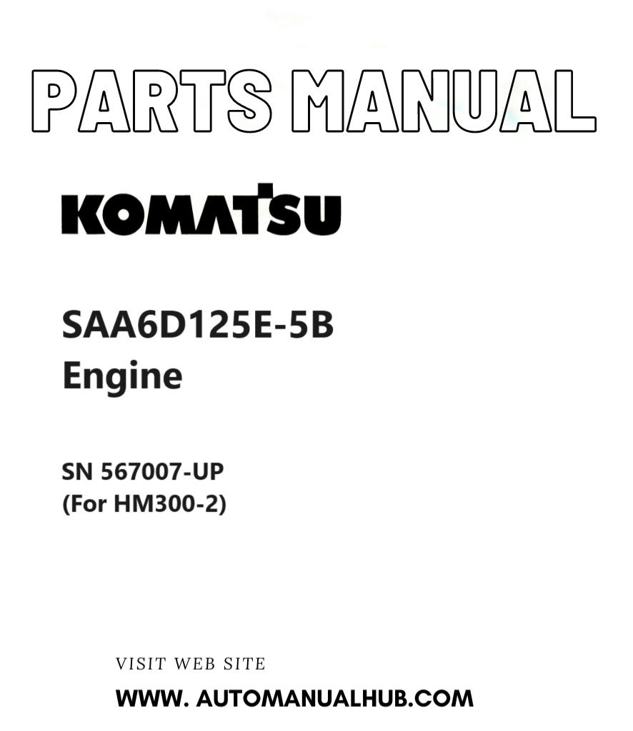 Komatsu SAA6D125E-5B Engine Parts Manual SN 567007-UP (For HM300-2) PDF