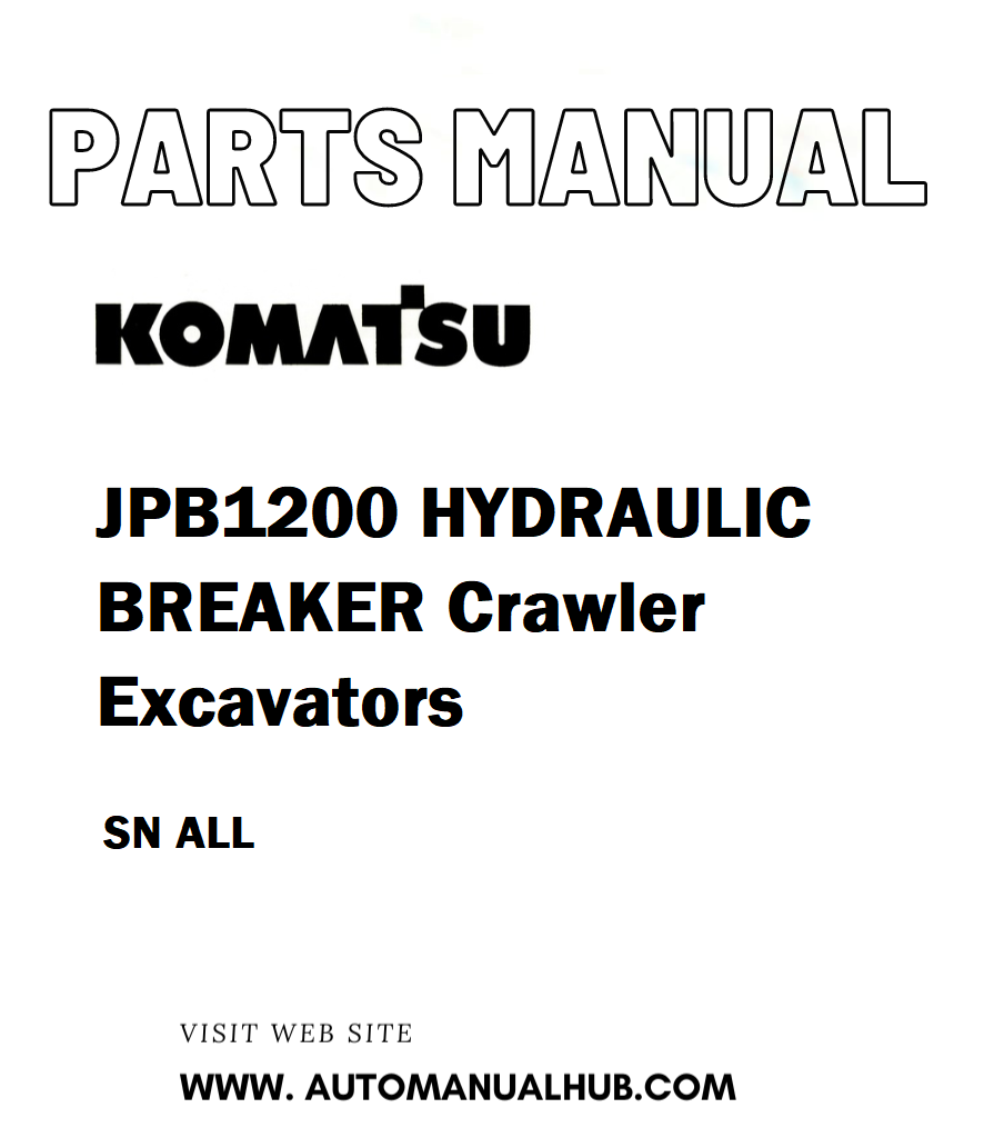 Komatsu JPB1200 HYDRAULIC BREAKER Crawler Excavators Parts Manual SN ALL - PDF
