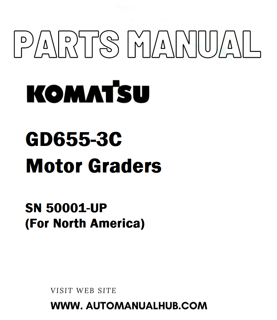 Komatsu GD655-3C Motor Graders Parts Manual SN 50001-UP (For North America) - PDF