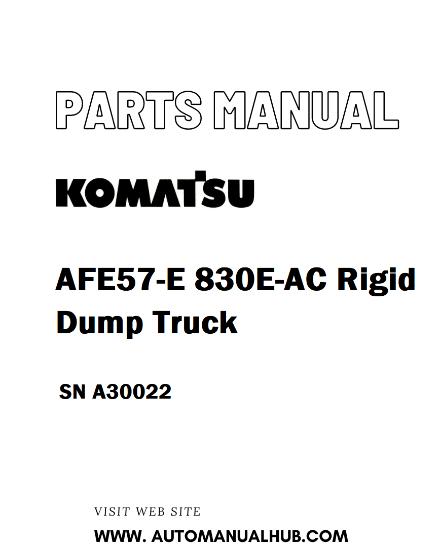 Komatsu AFE57-E 830E-AC Rigid Dump Truck Parts Manual SN A30022 - PDF
