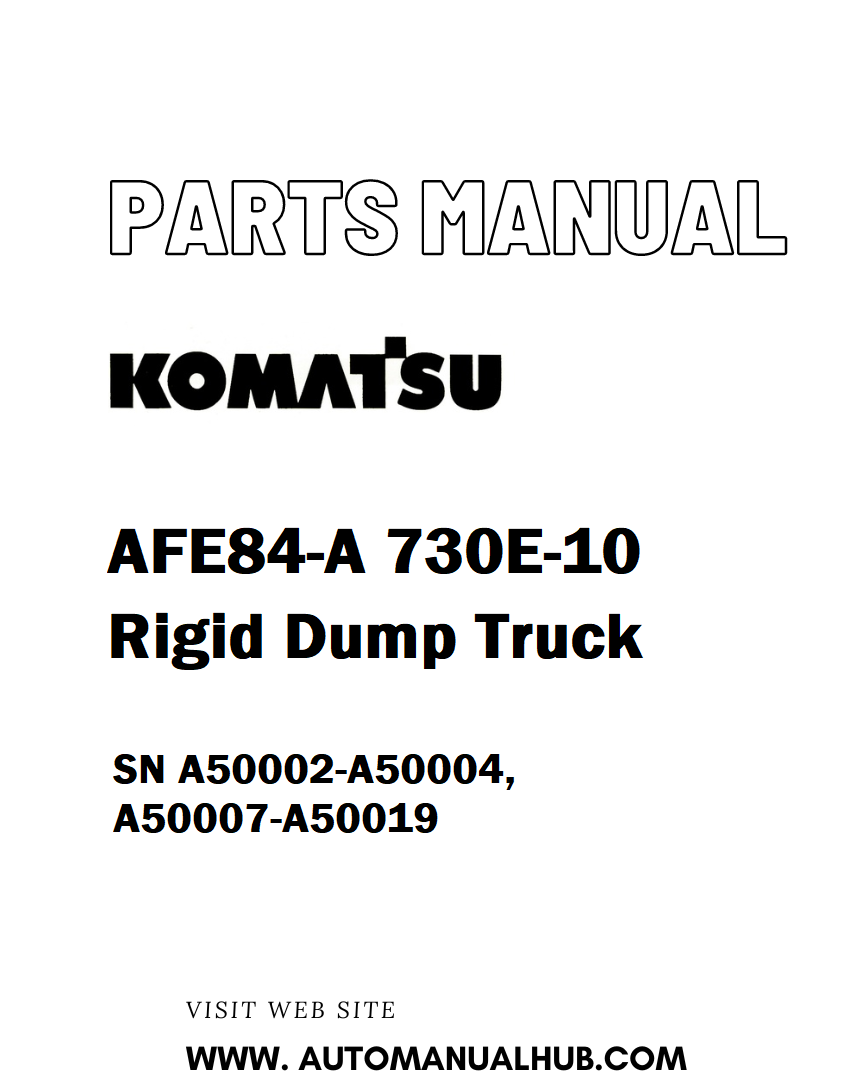 Komatsu AFE84-A 730E-10 Rigid Dump Truck Parts Manual SN A50002-A50004, A50007-A50019 - PDF