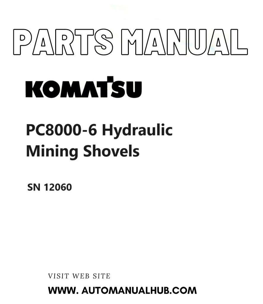 Komatsu PC8000-6 Hydraulic Mining Shovels Parts Manual SN 12060 PDF
