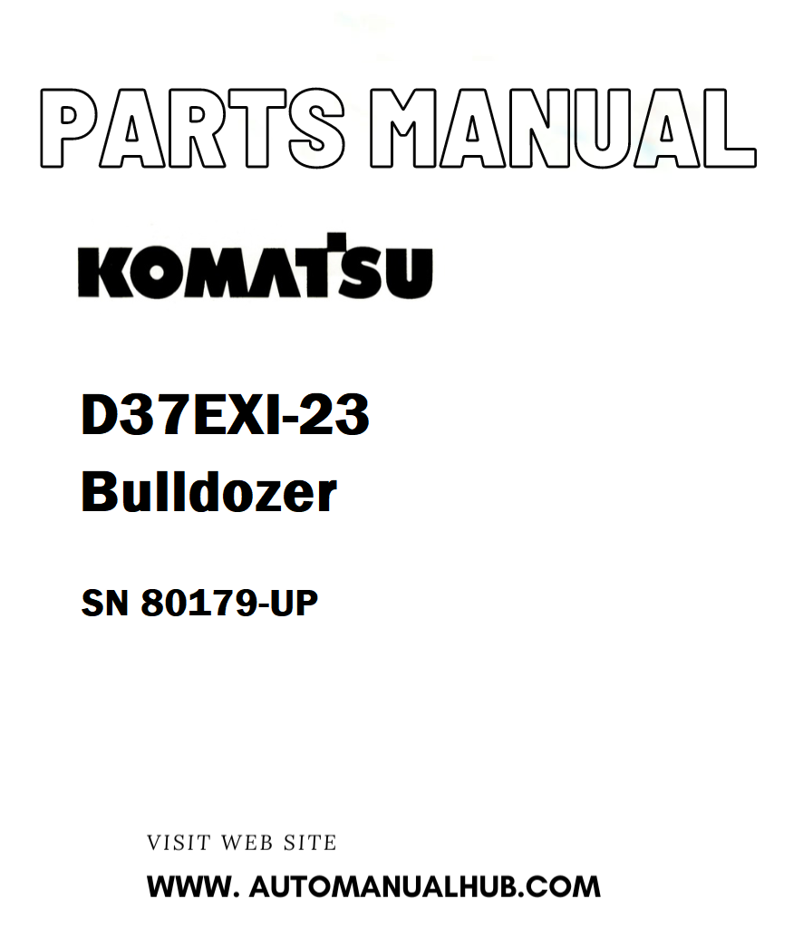 Komatsu D37EXI-23 Bulldozer Parts Manual SN 80179-UP - PDF