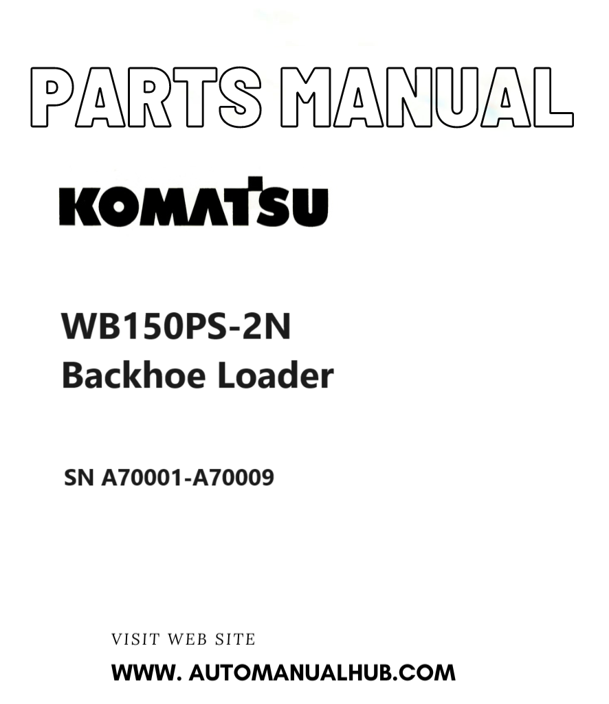 Komatsu WB150PS-2N Backhoe Loader Parts Manual SN A70001-A70009 PDF