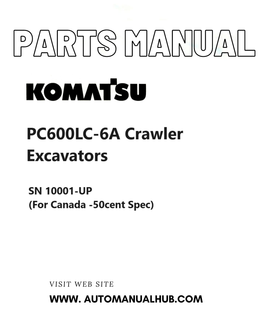 Komatsu PC600LC-6A Crawler Excavators Parts Manual SN 10001-UP (For Canada -50cent Spec) PDF