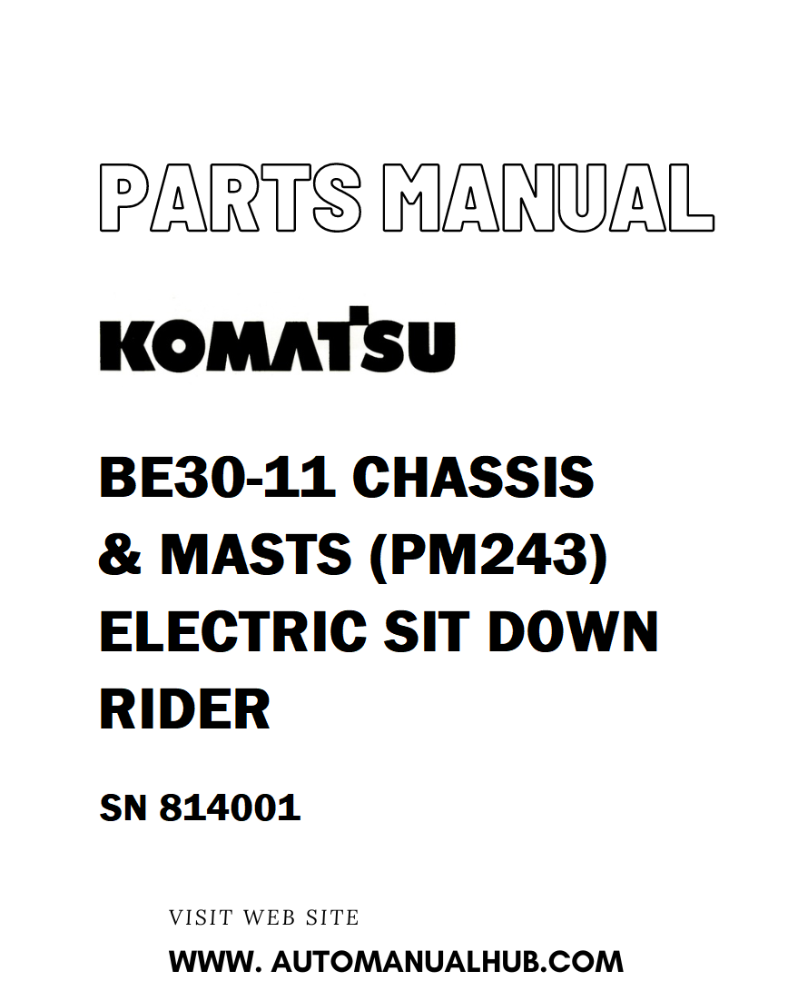Komatsu BE30-11 CHASSIS & MASTS (PM243) ELECTRIC SIT DOWN RIDER Parts Manual SN 814001 - PDF