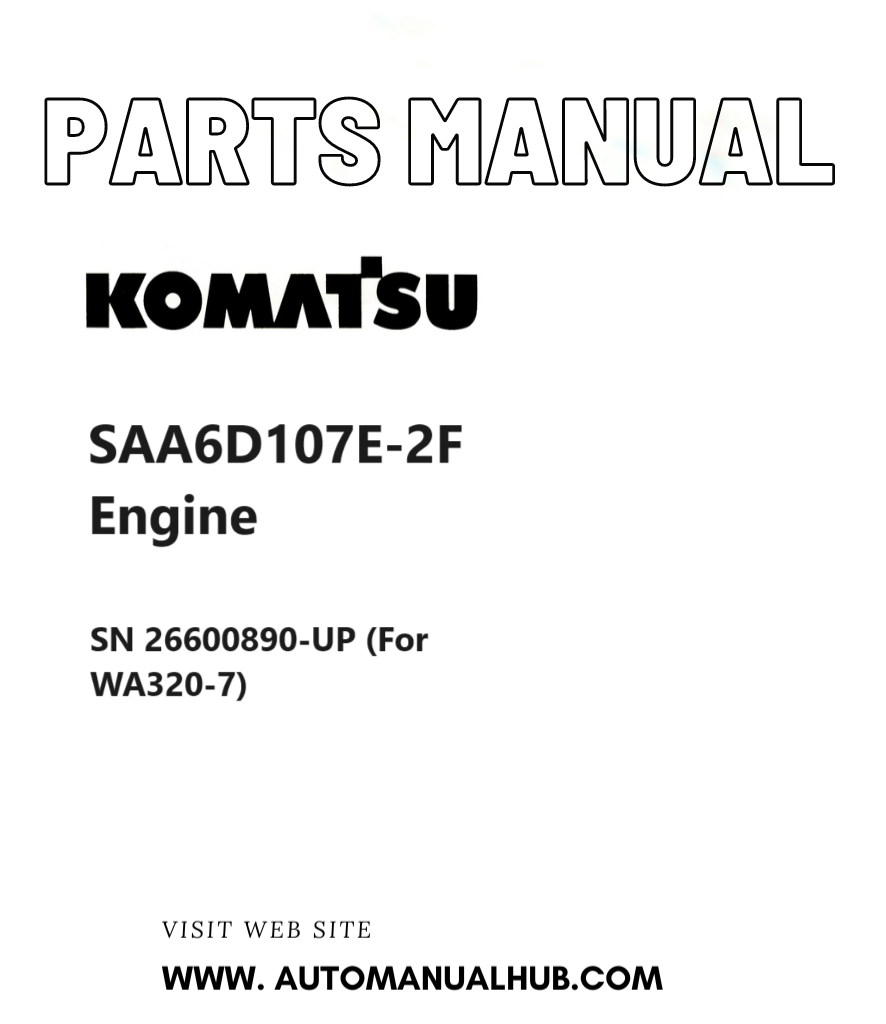 Komatsu SAA6D107E-2F Engine Parts Manual SN 26600890-UP (For WA320-7) PDF