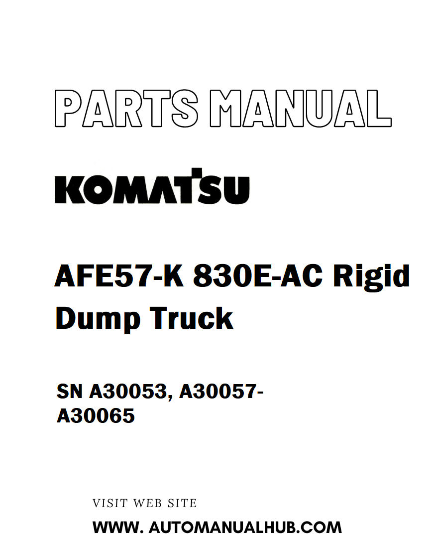 Komatsu AFE57-K 830E-AC Rigid Dump Truck Parts Manual SN A30053, A30057-A30065 - PDF