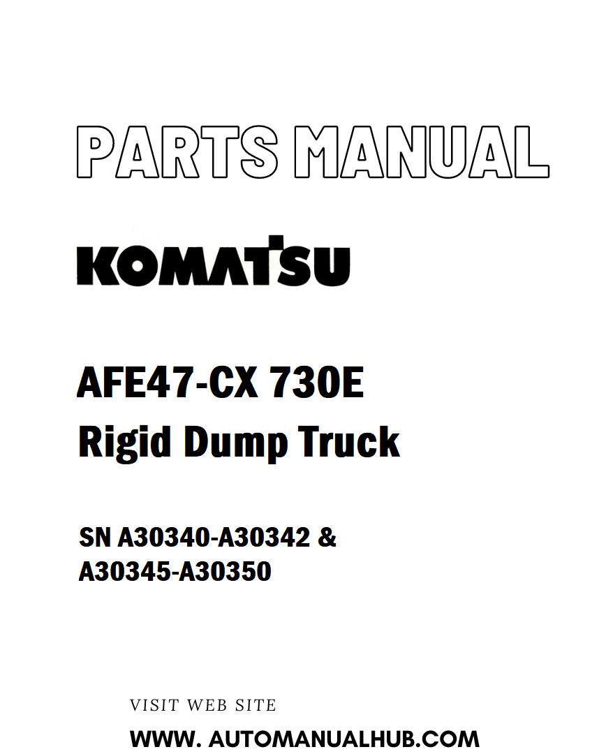 Komatsu AFE47-CX 730E Rigid Dump Truck Parts Manual SN A30340-A30342 & A30345-A30350 - PDF
