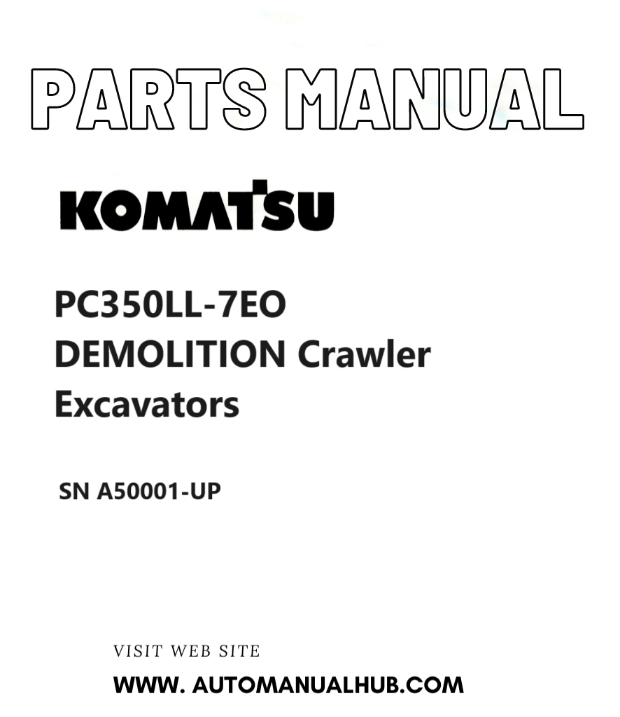 Komatsu PC350LL-7EO DEMOLITION Crawler Excavators Parts Manual SN A50001-UP PDF