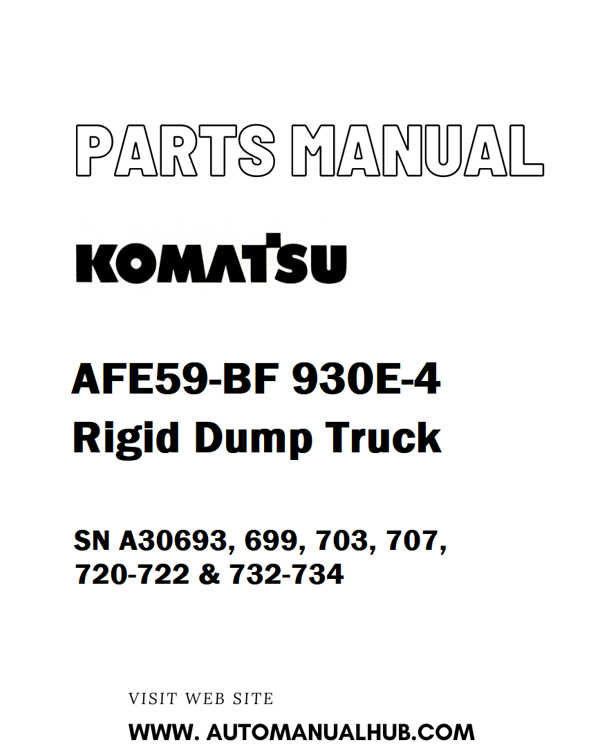 Komatsu AFE59-BF 930E-4 Rigid Dump Truck Parts Manual SN A30693, 699, 703, 707, 720-722 & 732-734 - PDF