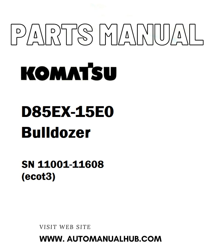 Komatsu D85EX-15E0 Bulldozer Parts Manual SN 11001-11608 (ecot3) - PDF