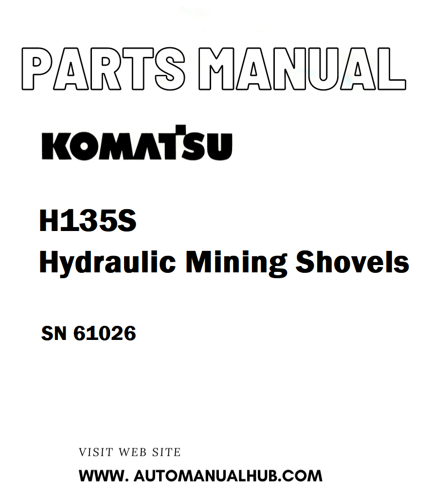 Komatsu H135S Hydraulic Mining Shovels Parts Manual SN 61026 - PDF