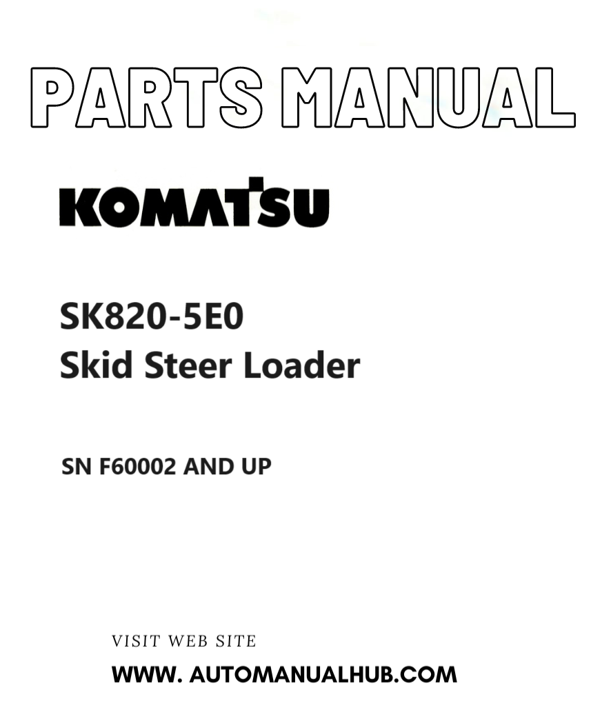 Komatsu SK820-5E0 Skid Steer Loader Parts Manual SN F60002 AND UP PDF