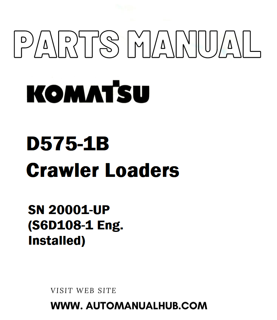 Komatsu D575-1B Crawler Loaders Parts Manual SN 20001-UP (S6D108-1 Eng. Installed) - PDF