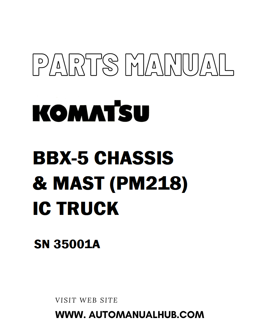 Komatsu BBX-5 CHASSIS & MAST (PM218) IC TRUCK Parts Manual SN 35001A - PDF