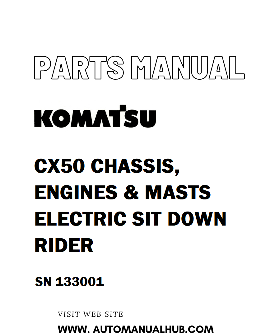 Komatsu CX50 CHASSIS, ENGINES & MASTS ELECTRIC SIT DOWN RIDER Parts Manual SN 133001 - PDF