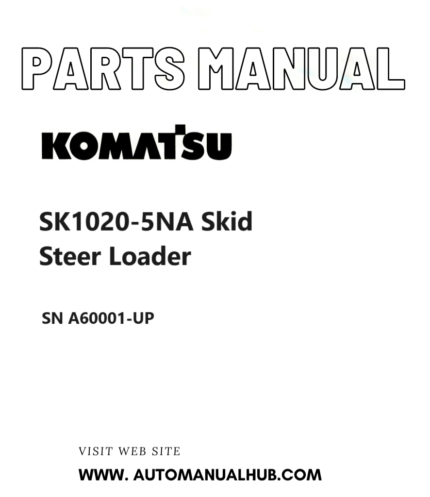 Komatsu SK1020-5NA Skid Steer Loader Parts Manual SN A60001-UP PDF