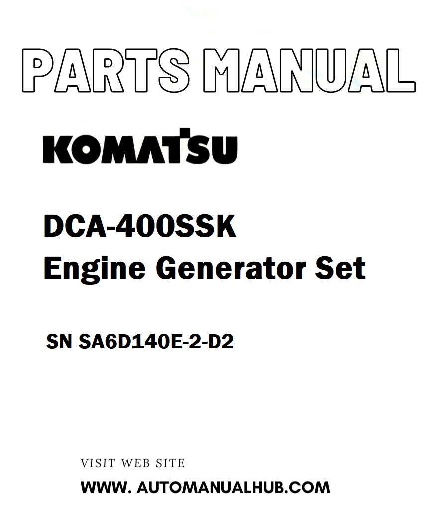Komatsu DCA-400SSK Engine Generator Set Parts Manual SN SA6D140E-2-D2 - PDF