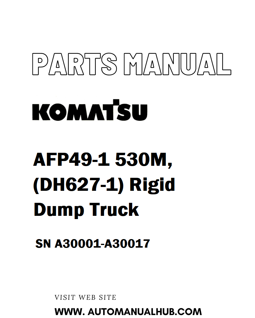 Komatsu AFP49-1 530M, (DH627-1) Rigid Dump Truck Parts Manual SN A30001-A30017 - PDF