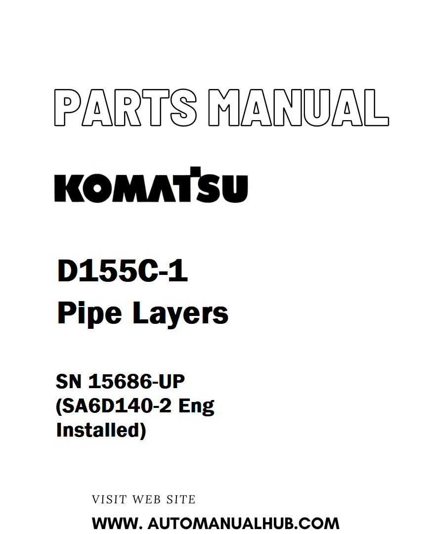 Komatsu D155C-1 Pipe Layers Parts Manual SN 15686-UP (SA6D140-2 Eng Installed) - PDF
