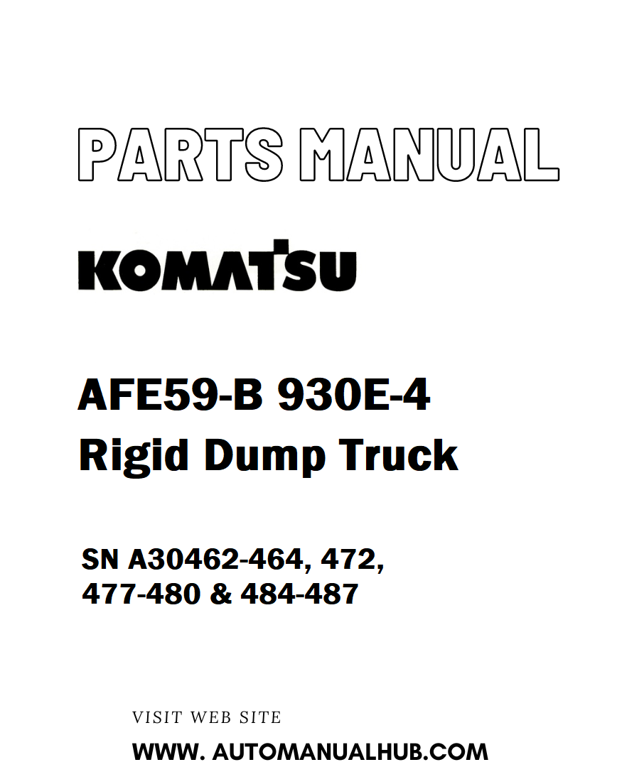 Komatsu AFE59-B 930E-4 Rigid Dump Truck Parts Manual SN A30462-464, 472, 477-480 & 484-487 - PDF
