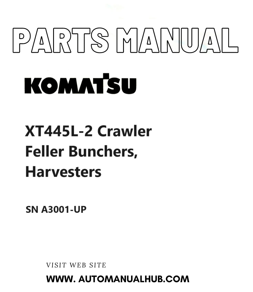 Komatsu XT445L-2 Crawler Feller Bunchers, Harvesters Parts Manual SN A3001-UP PDF